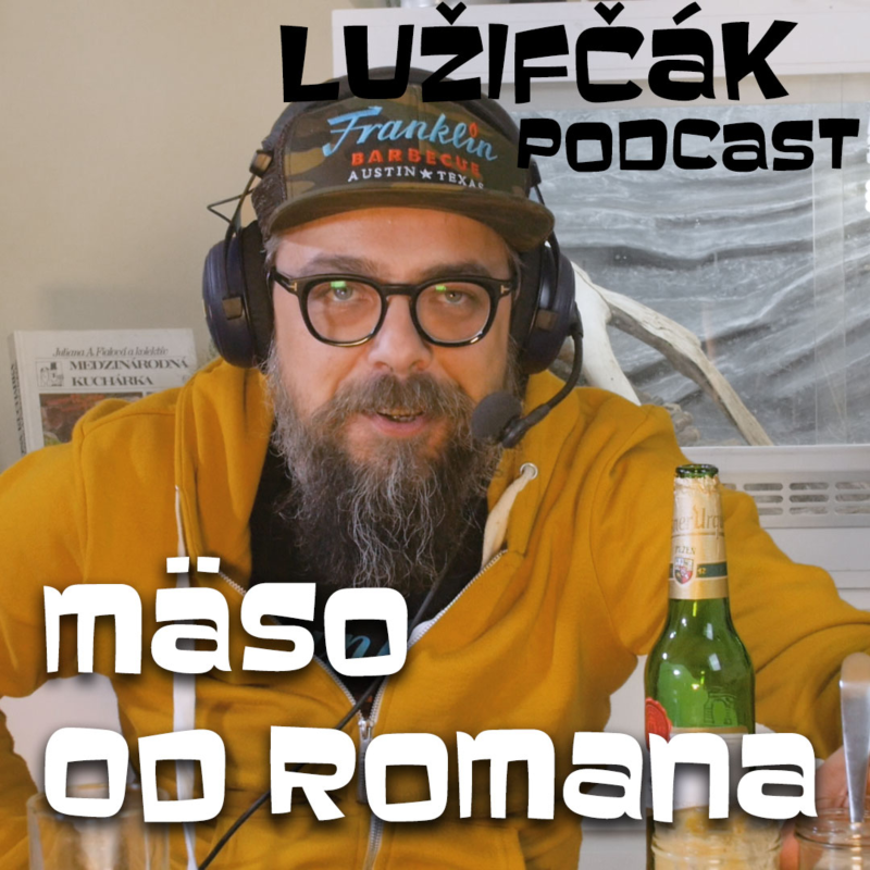 Obrázek epizody Lužifčák #17 Mäso od Romana