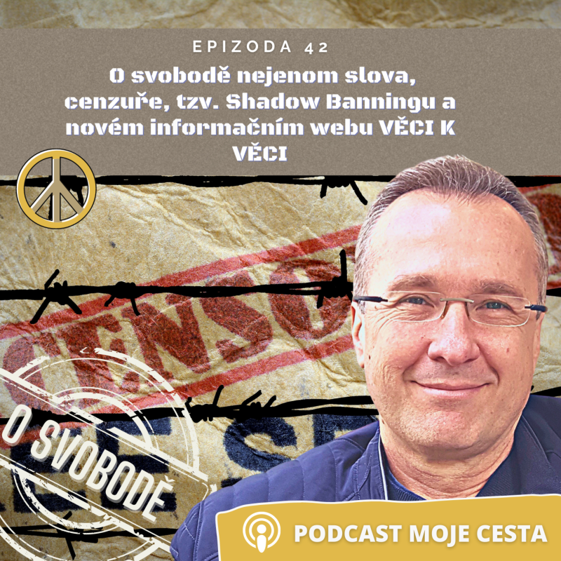 Obrázek epizody Epizoda č.42 - O svobodě nejenom slova, cenzuře, tzv. Shadow Banningu a novém infowebu VĚCI K VĚCI