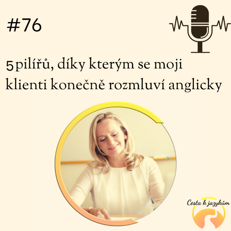Obrázek epizody #76 5 pilířů, díky kterým se moji klienti konečně rozmluví anglicky
