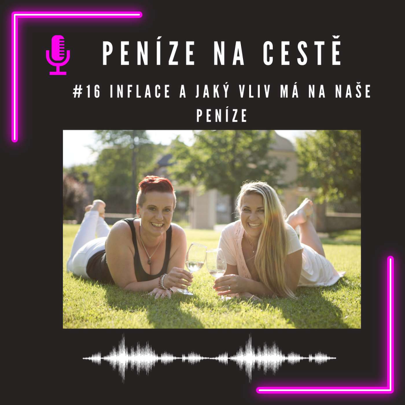 Obrázek epizody #16 Inflace a jaký vliv má na naše peníze