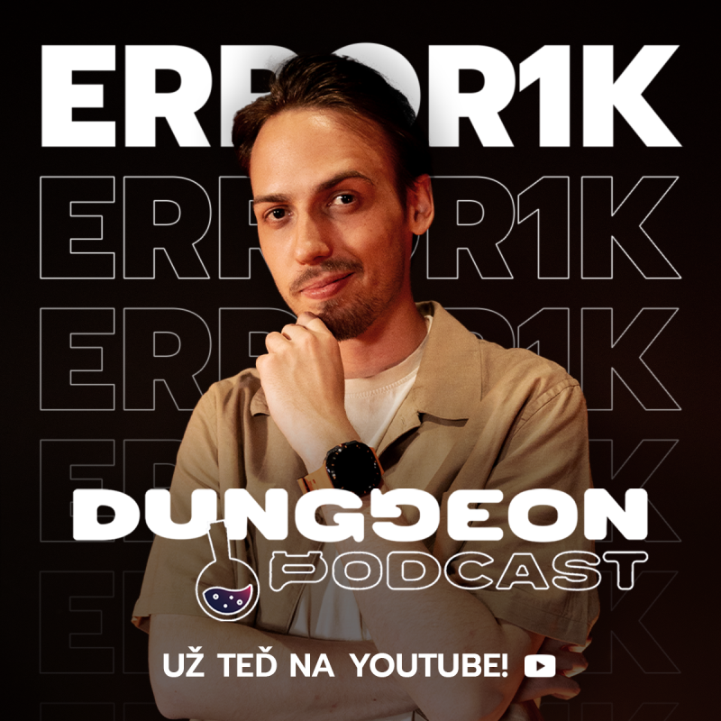 Obrázek epizody ERROR1K‬: "Zpívat NWORD v písničce je ok. Videa jsem schovával před třídou." | DUNGGEON Podcast #11