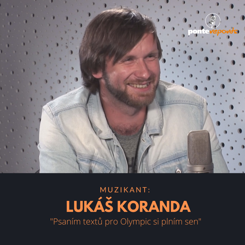 Obrázek epizody Lukáš Koranda – muzikant: Psaním textů pro Olympic si plním sen