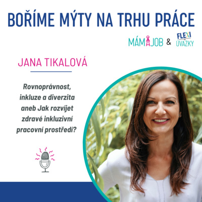 Obrázek epizody S Janou Tikalovou o rovnoprávnosti, inkluzi, diverzitě a rozvoji zdravého inkluzivního pracovního prostředí.