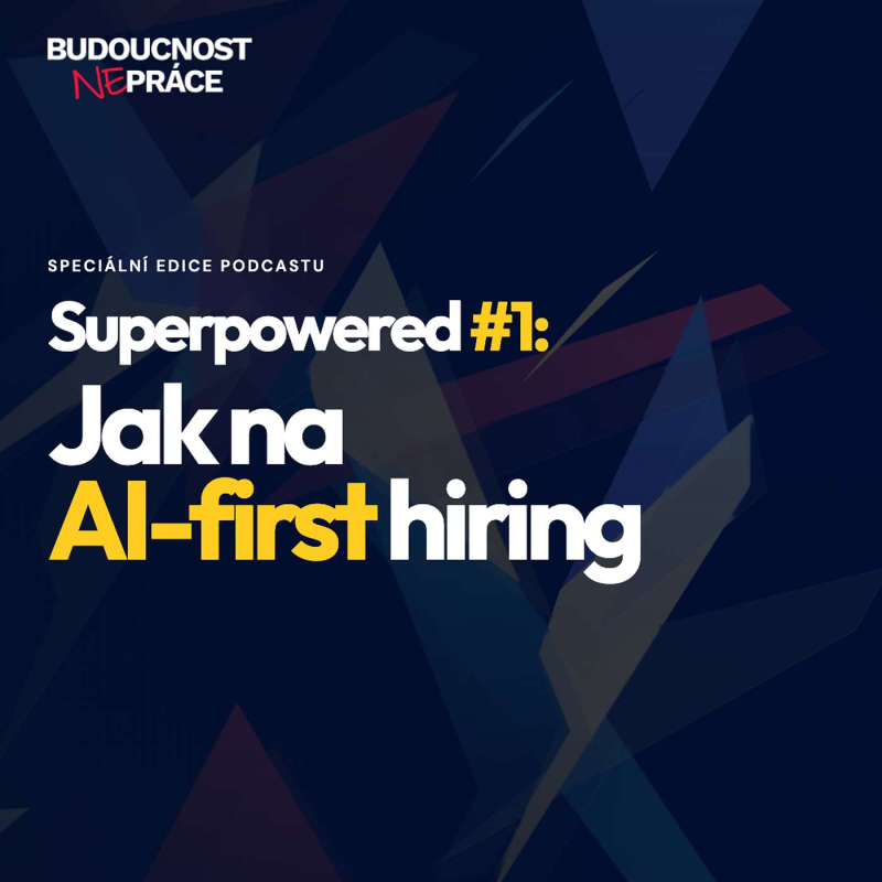 Obrázek epizody Jak na AI-first nábor a hledání práce | Superpowered #1