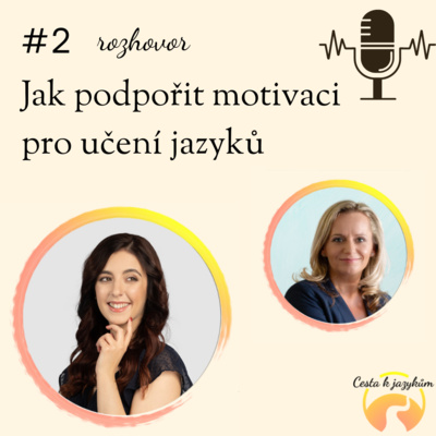 Obrázek epizody #02 Jak podpořit motivaci pro učení jazyků