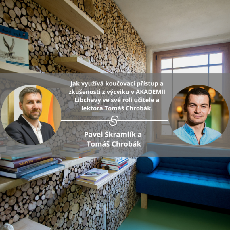 Obrázek epizody Jak využívá koučovací přístup a zkušenosti z výcviku v AKADEMII Libchavy ve své roli učitele a lektora Tomáš Chrobák. #spokojeneatvoriveskoly