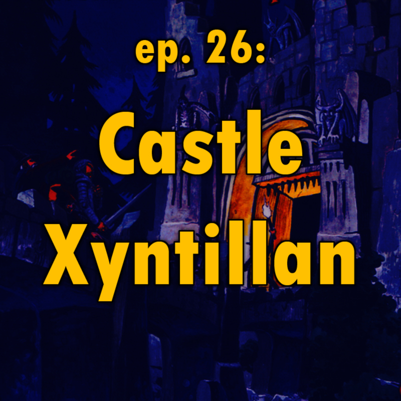 Obrázek epizody Ep. 26: Castle Xyntillan