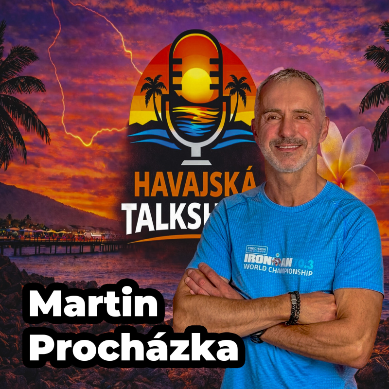 Obrázek epizody 226 Havajská Talkshow #08 - Martin Procházka IRONMAN, který se bál vody