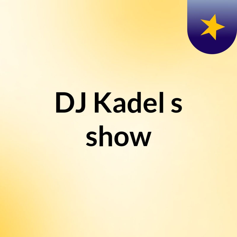Obrázek epizody DJ KADEL | LIVE