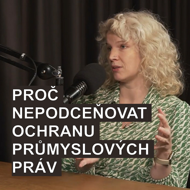Obrázek epizody 74. Podceňování ochrany průmyslových práv se firmám může krutě vymstít / Hana Onderková