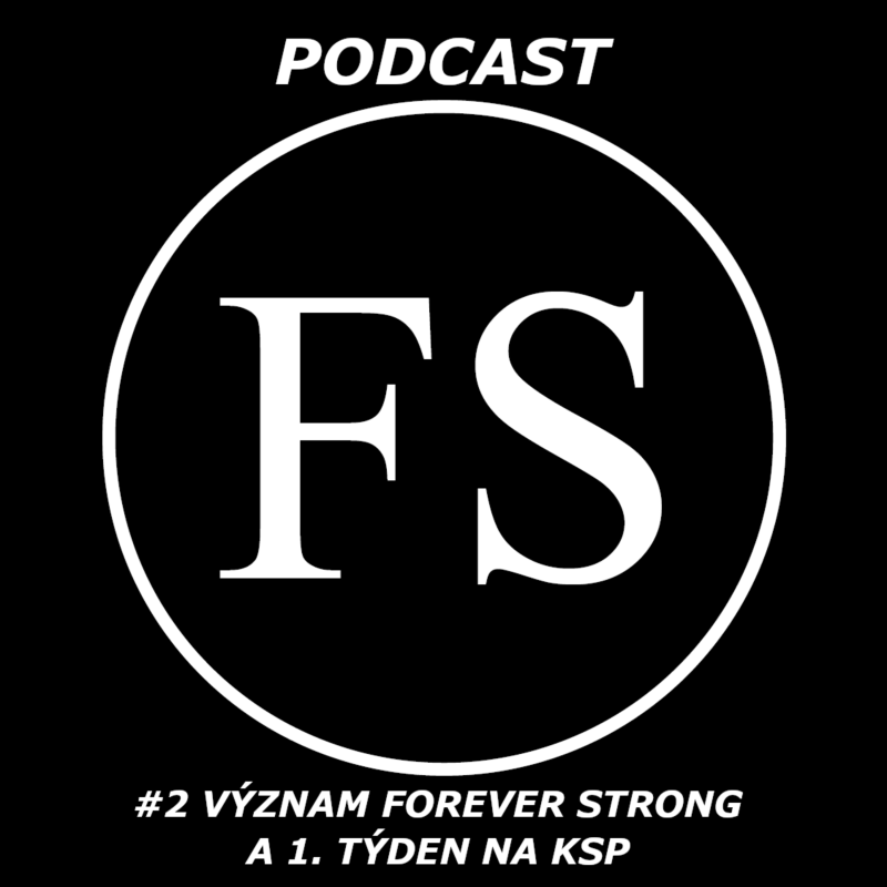 Obrázek epizody #2 VÝZNAM FOREVER STRONG A 1. TÝDEN NA KSP