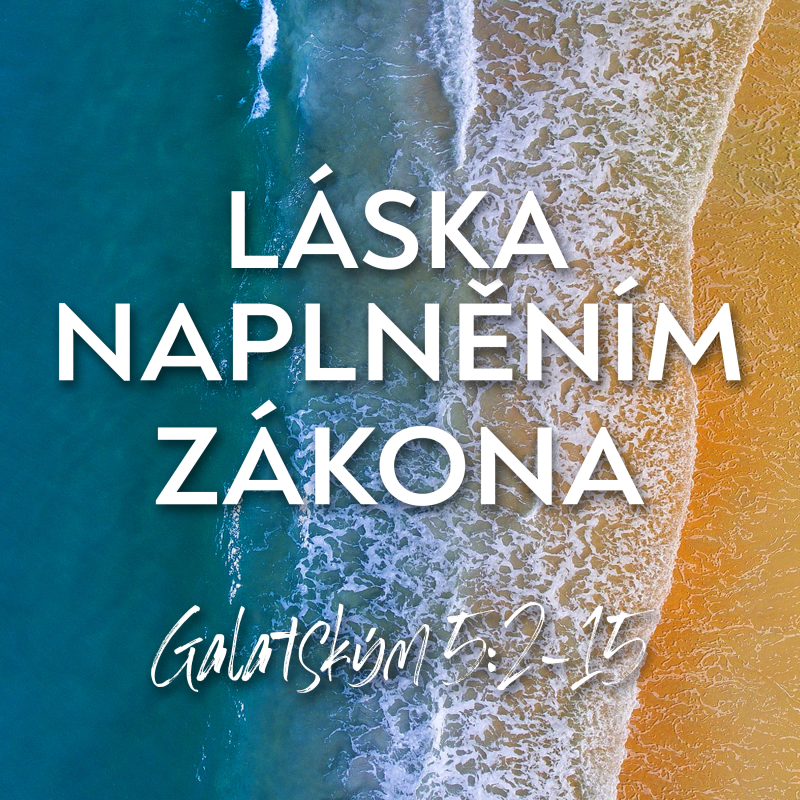 Obrázek epizody #16 Láska naplněním zákona | Galatským 5:2-15
