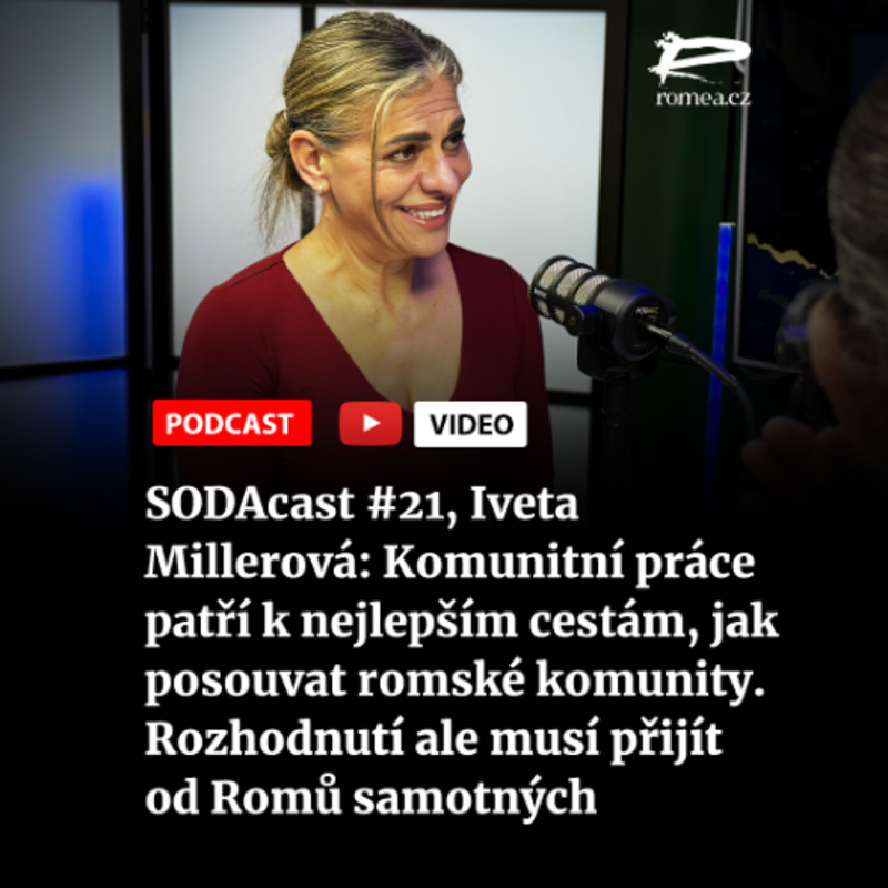 Obrázek epizody SODAcast #21, Iveta Millerová: Komunitní práce patří k nejlepším cestám, jak posouvat romské komunity. Rozhodnutí ale musí přijít od Romů samotných