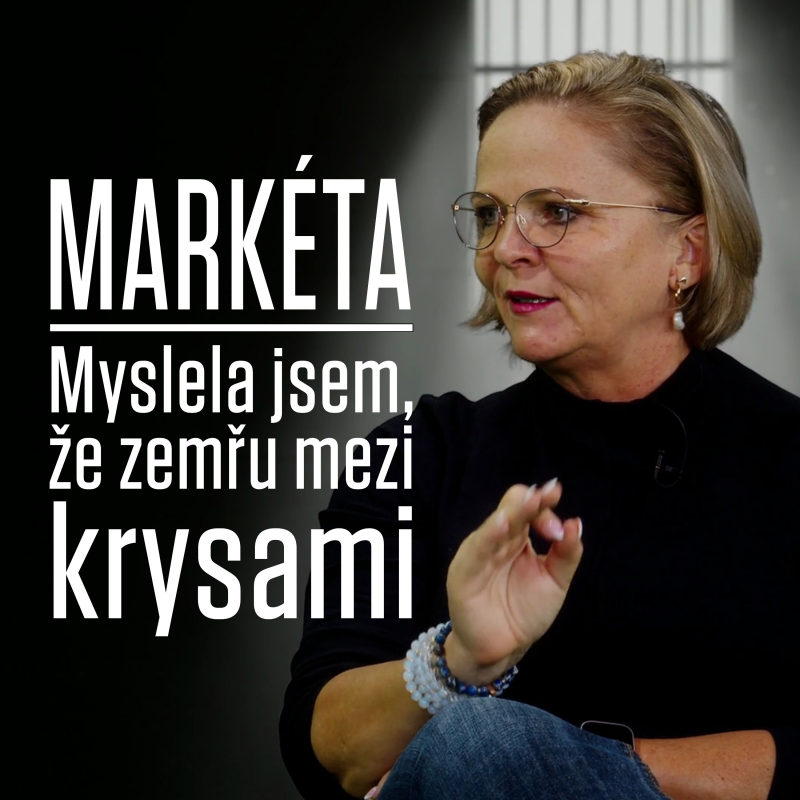 Obrázek epizody Díl desátý: Markéta - Bála jsem se, že zemřu mezi krysami. V covidu se vězení uzavřelo kompletně. Byla to beznaděj