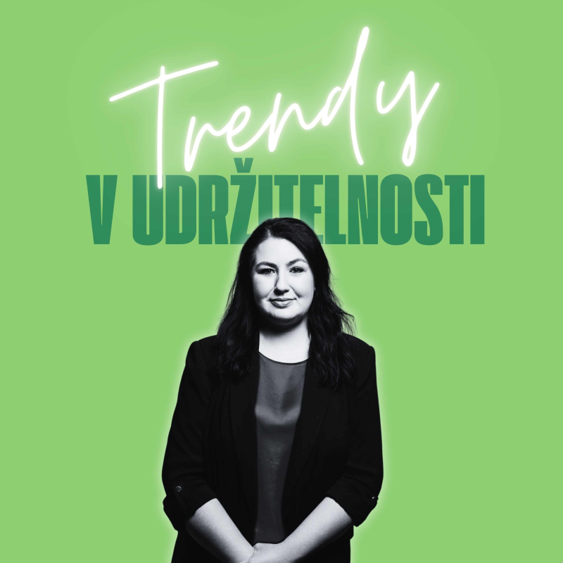 Obrázek epizody Trendy v udržitelnosti #3– Šárka Nevoralová, Komerční banka