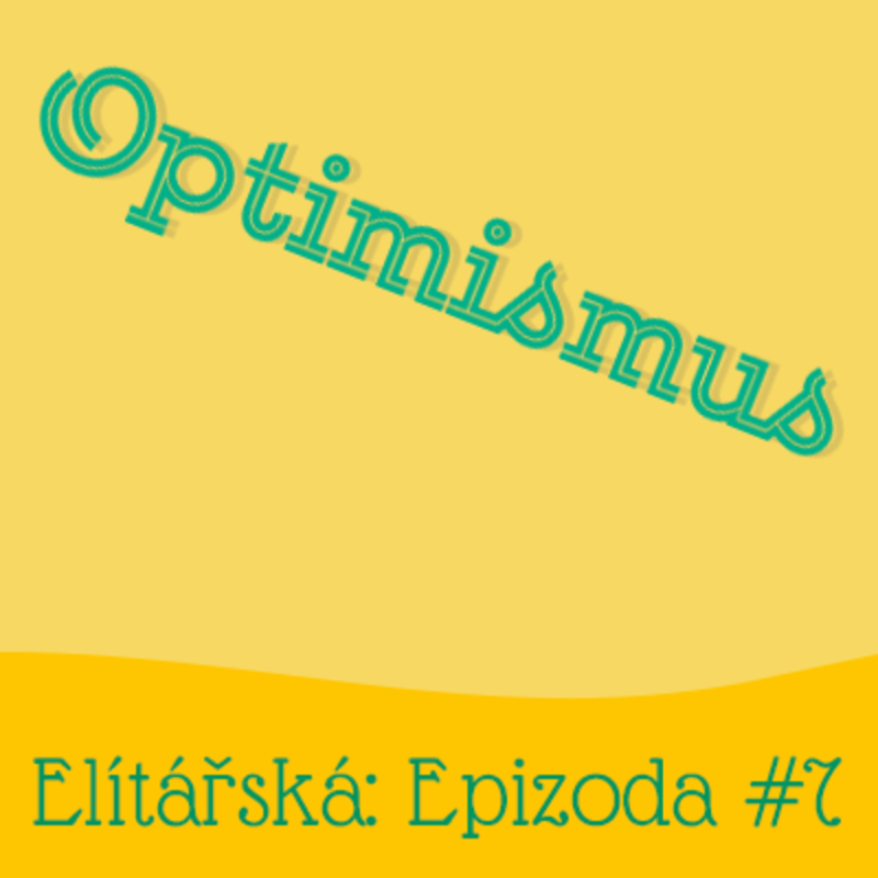 Obrázek epizody Epizoda 7: Optimismus