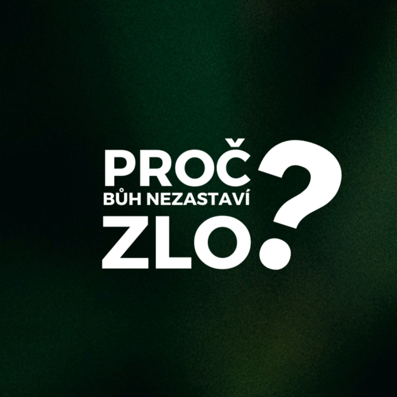 Obrázek epizody PROČ BŮH NEZASTAVÍ ZLO?