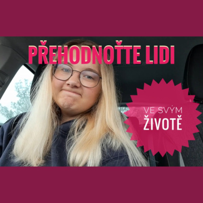 Obrázek epizody 3. TÝDEN - Přehodnoťte lidi ve svým životě