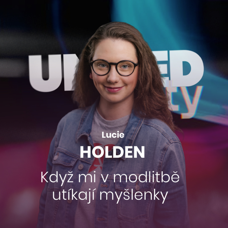Obrázek epizody Lucie Holden - Když mi v modlitbě unikají myšlenky