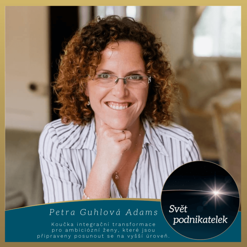 Obrázek epizody Koučka integrační transformace pro ambiciózní ženy – Petra Guhlová Adams