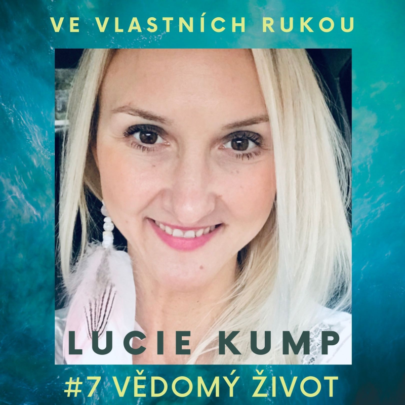 Obrázek epizody Vědomý život s Lucií Kump