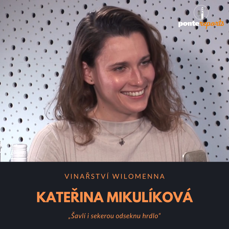 Obrázek epizody Kateřina Mikulíková – vinařství Wilomenna: Šavlí i sekerou odseknu hrdlo