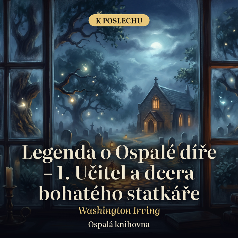 Obrázek epizody Legenda o Ospalé díře – 1. Učitel a dcera bohatého statkáře – Washington Irving | Tajemná povídka, mluvené slovo (45 min)