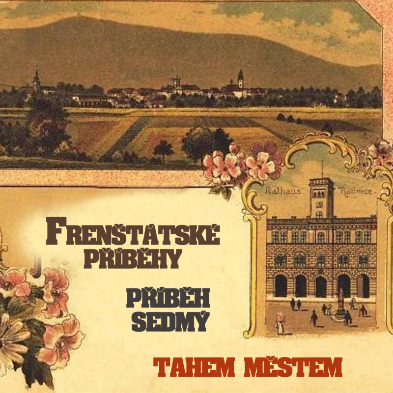 Obrázek epizody Frenštácké příběhy - příběh sedmý - Tahem městem