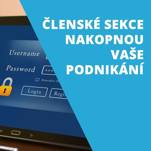 Obrázek epizody Členské sekce nakopnou vaše podnikání do nových obrátek