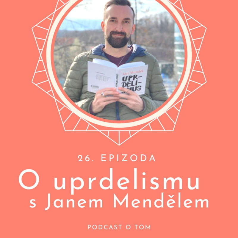 Obrázek epizody 26. epizoda - O uprdelismu / Jan Menděl