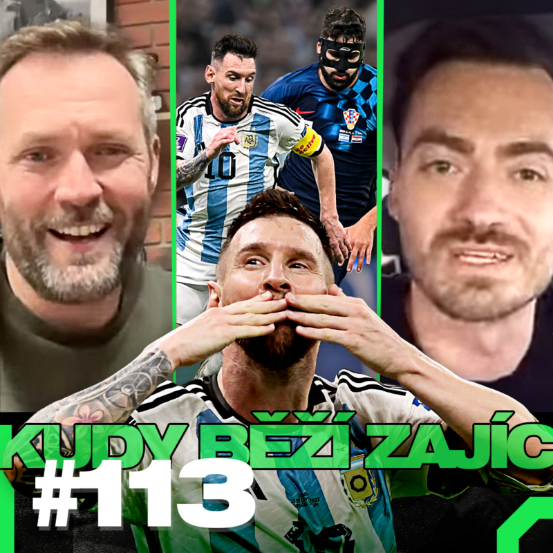 Obrázek epizody KUDY BĚŽÍ ZAJÍC #113 FINÁLE MS, proč je MESSI MVP a přechytračí FRANTÍKY? A proč fandit Maroku o 3?