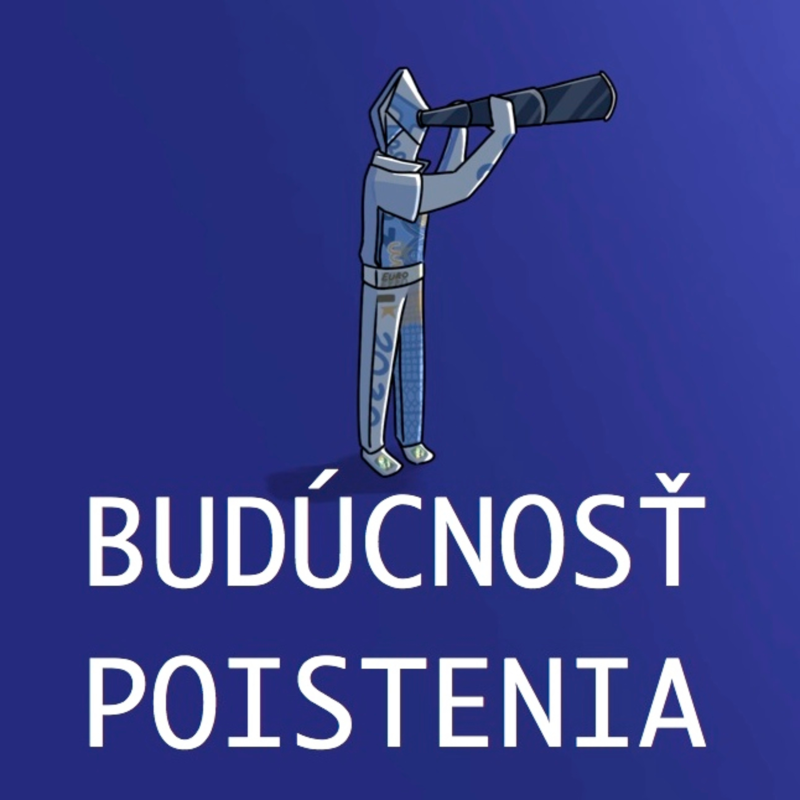 Obrázek epizody Aká je budúcnosť poistenia? Ktoré produkty zaniknú? Čo poisťovne nepoisťujú a mohli by?