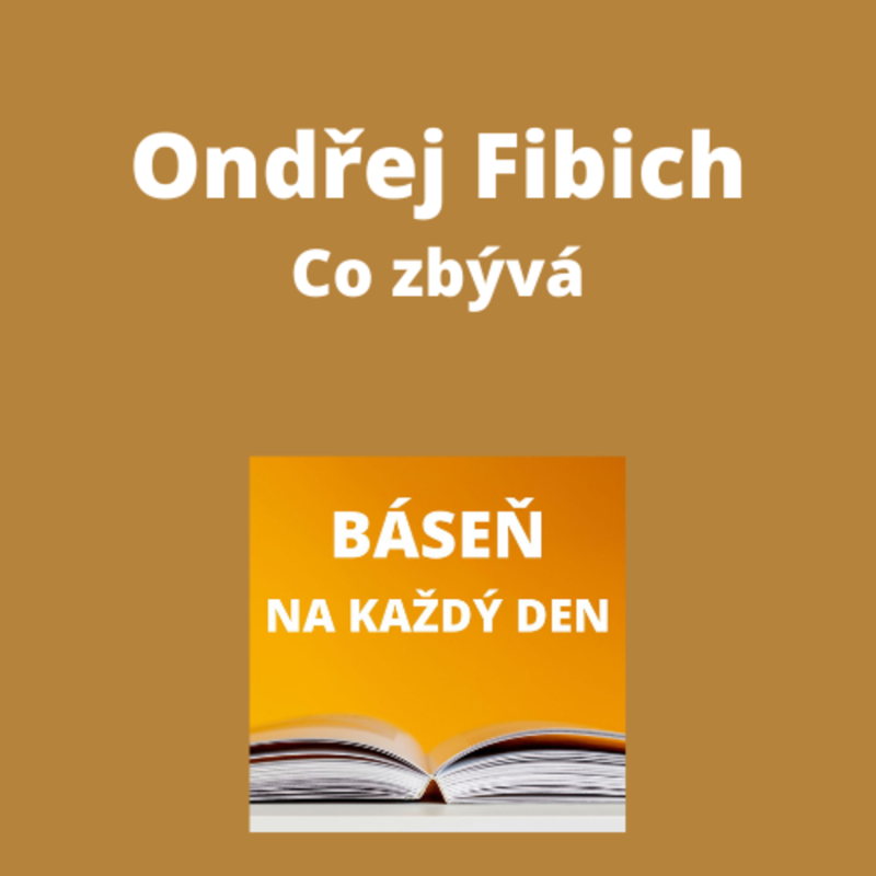 Obrázek epizody Ondřej Fibich - Co zbývá
