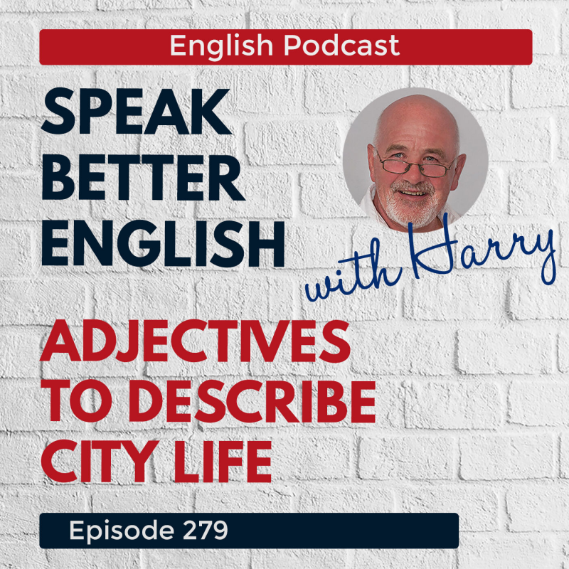 Obrázek epizody Speak Better English with Harry | Episode 279