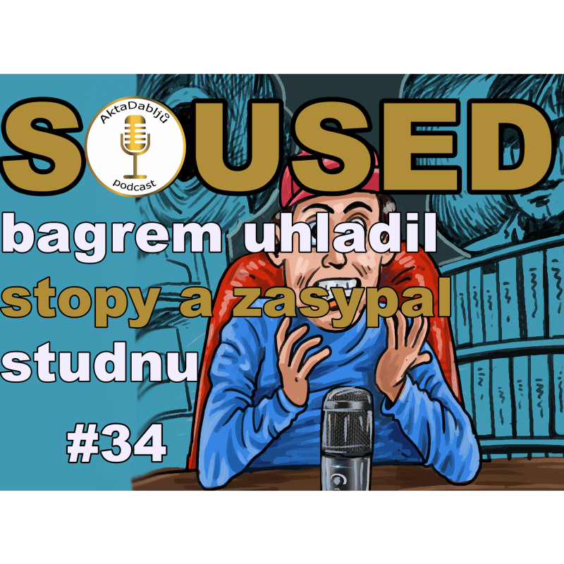 Obrázek epizody #34 bagrem uhladil stopy a zasypal studnu