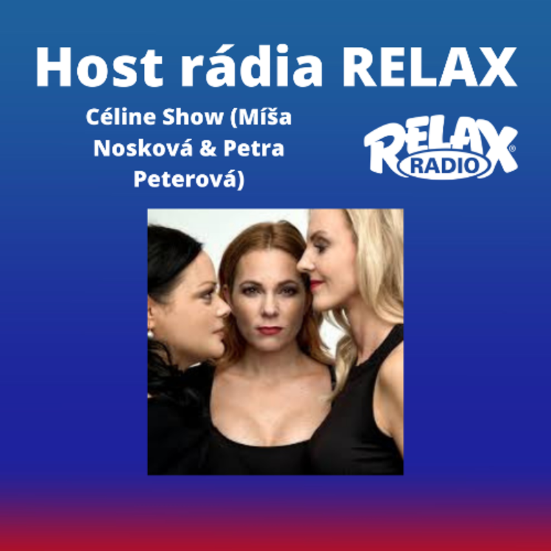 Obrázek epizody Host Rádia Relax - Céline Show (Míša Nosková, Petra Peterová)