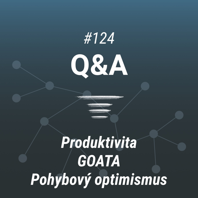 Obrázek epizody Produktivita, GOATA, Pohybový optimismus - 124