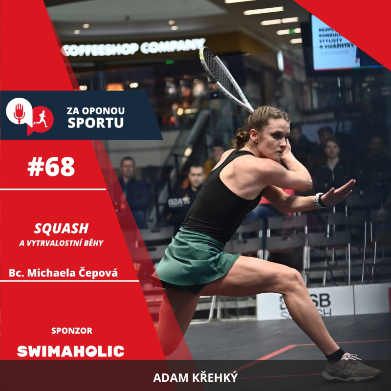 Obrázek epizody Za oponou sportu #68 - Bc. Michaela Čepová - Squash a vytrvalostní běhy