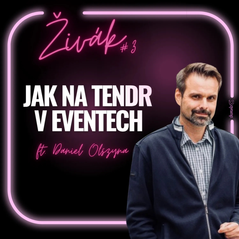 Obrázek epizody ŽIVÁK#3 | JAK NA TENDR V EVENTECH feat. Daniel Olszyna