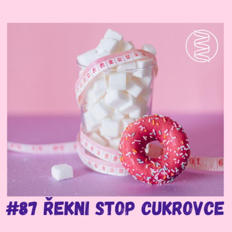 Obrázek epizody #87 ŘEKNI CUKROVCE STOP! / diabetes, cukrovka, mikrobiom, mitochondrie, těhotenská cukrovka, neuropatie, neuropatická bolest, hojení ran, retinopatie, demence, AMPK