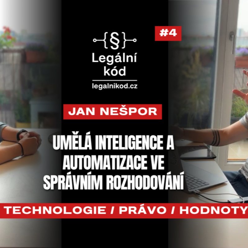 Obrázek epizody Jan Nešpor. Umělá inteligence a automatizace ve správním rozhodování / Technologie, právo a hodnoty