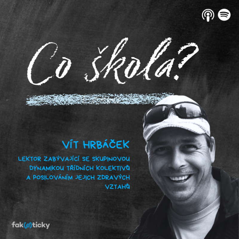 Obrázek epizody CŠ #17 Vít Hrbáček: Nejprve je třeba si problémy ve třídě zmapovat - třeba dotazníkem