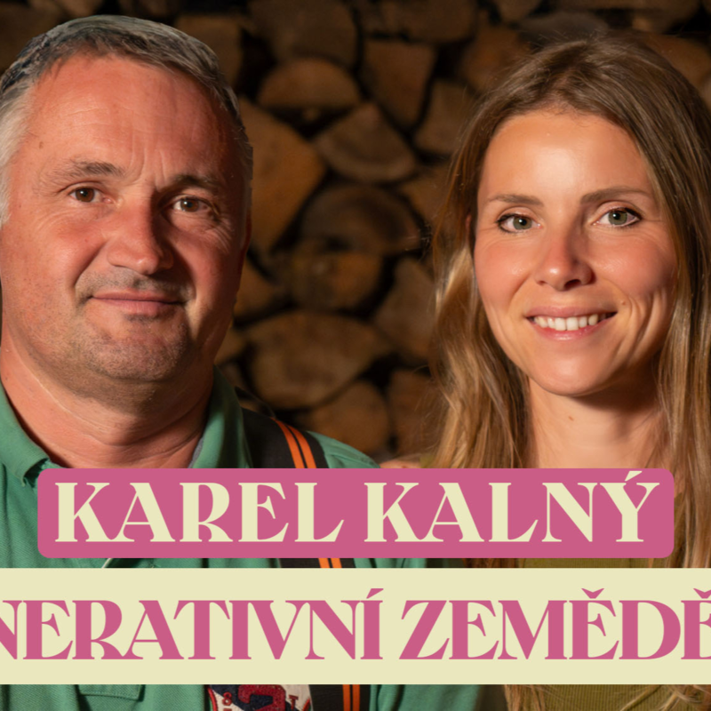 Obrázek epizody #94: Karel Kalný - Regenerativní zemědělství