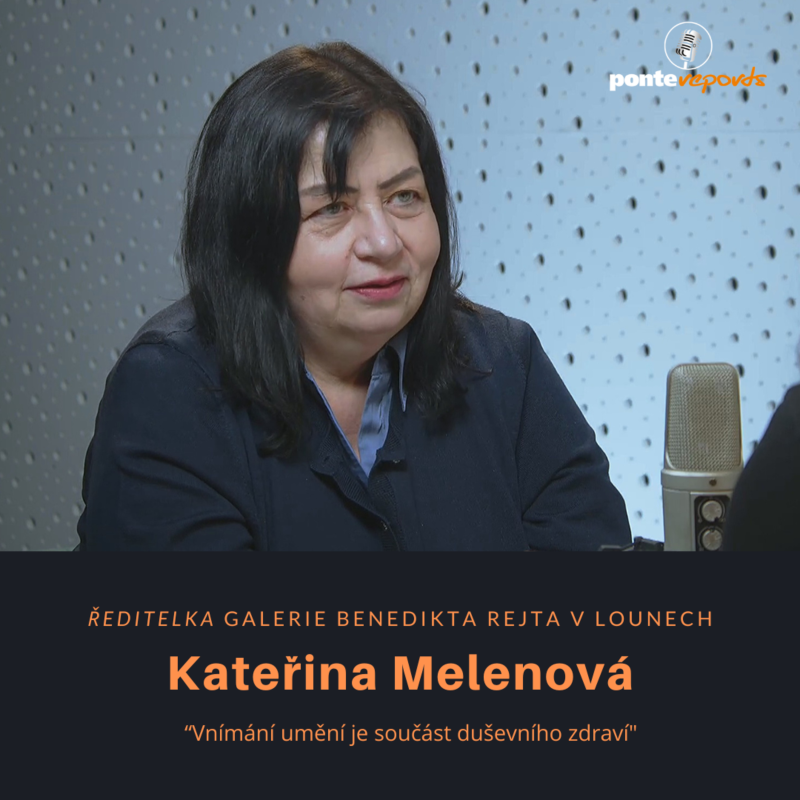 Obrázek epizody Kateřina Melenová, ředitelka ⁠Galerie Benedikta Rejta⁠ v Lounech: Vnímání umění je součást duševního zdraví