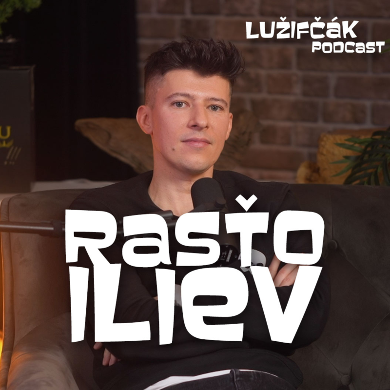 Obrázek epizody Lužifčák #248 Rasťo Iliev - Bez pokory sa nedá fungovať
