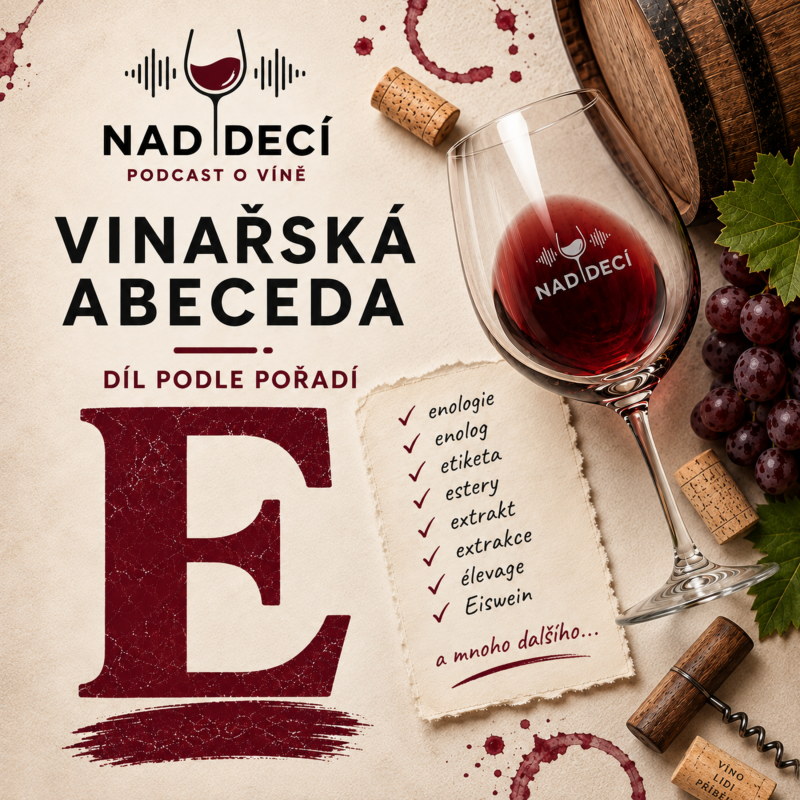 Obrázek epizody Nad Decí 52: Vinařský slovník - E