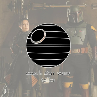 Obrázek epizody Czech Star Wars Talks | leden 2022 | Star Wars: The Book of Boba Fett díly 1 - 4, atd.