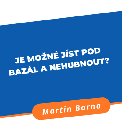 Obrázek epizody Podcast - Jedení pod bazál
