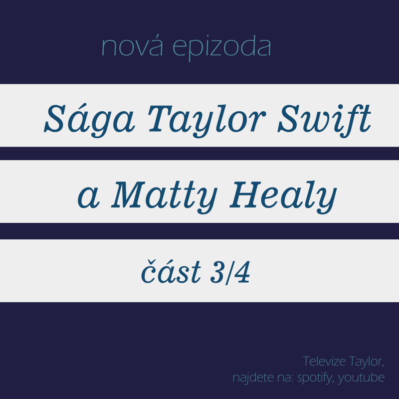 Obrázek epizody Sága Taylor Swift a Matty Healy, část 4/4