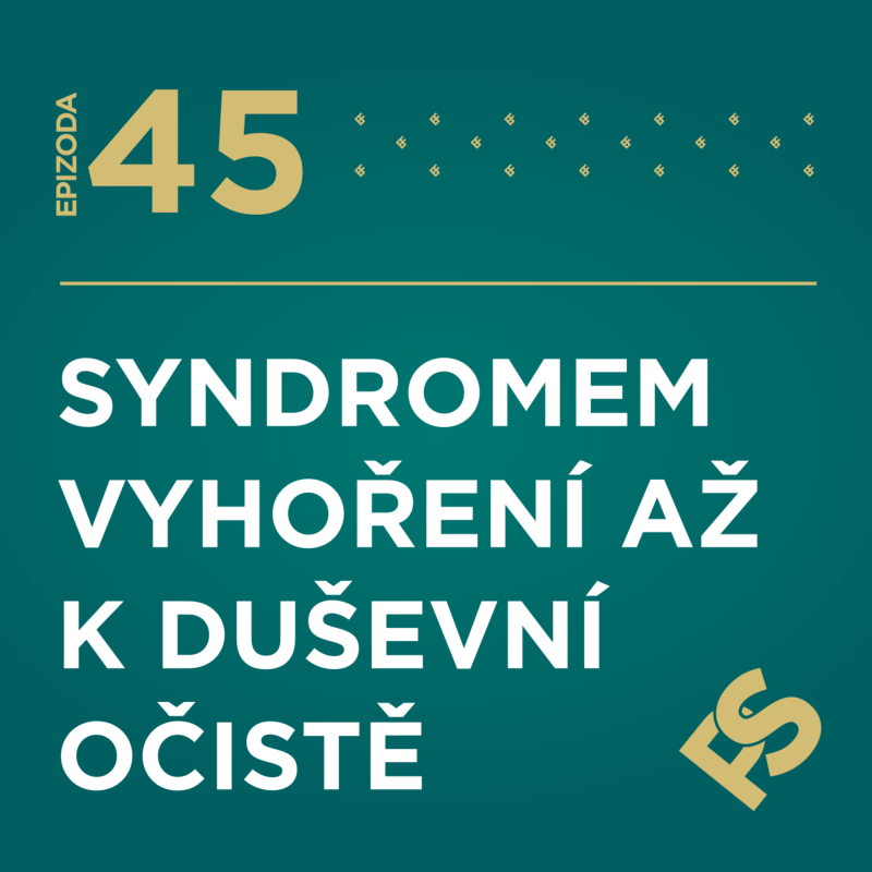 Obrázek epizody 45 - Syndromem vyhoření až k duševní očistě